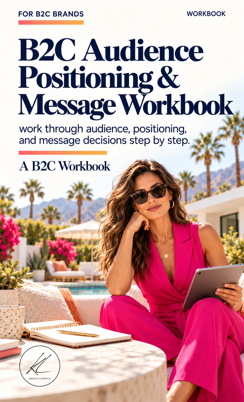 B2C Audience Positioning & Message Workbook